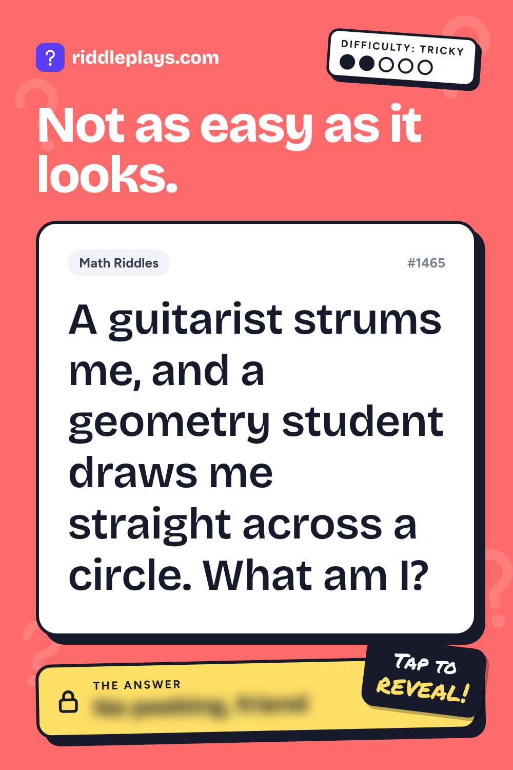 Math Riddle: A guitarist strums me, and a geometry student draws me straight across a circle. What am I?