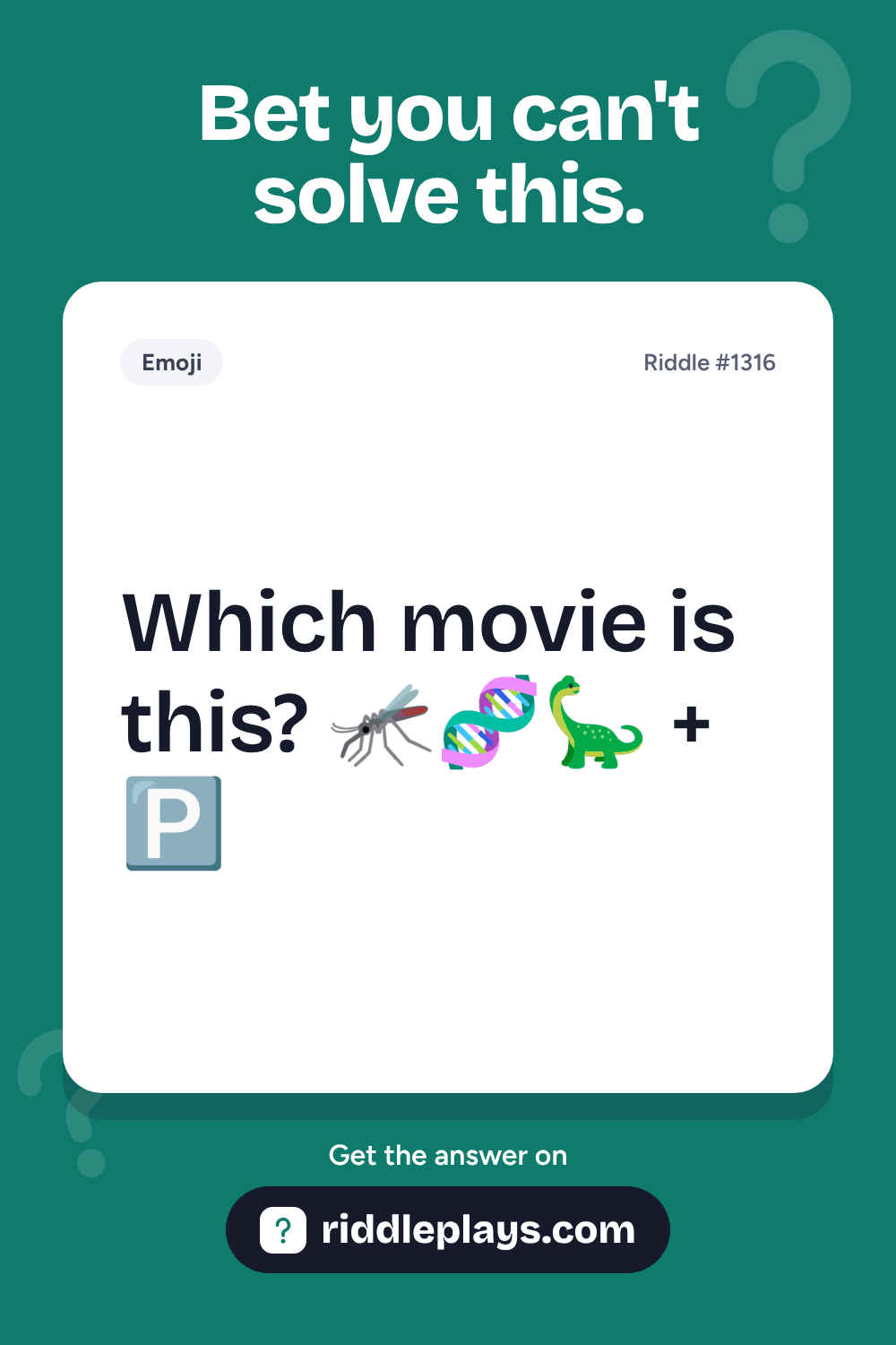 Emoji Riddle: Which movie is this? 🦟🧬🦕 + 🅿️