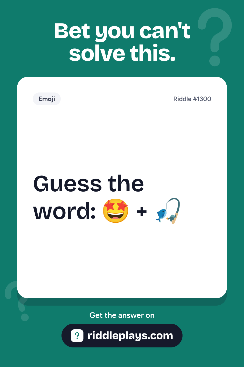 Emoji Riddle: Guess the word: 🤩 + 🎣
