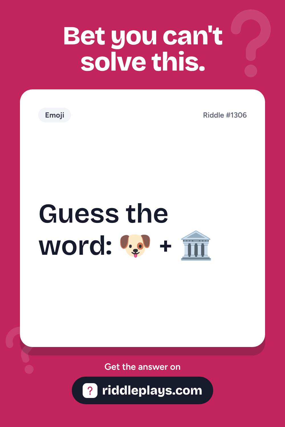 Emoji Riddle: Guess the word: 🐶 + 🏛️