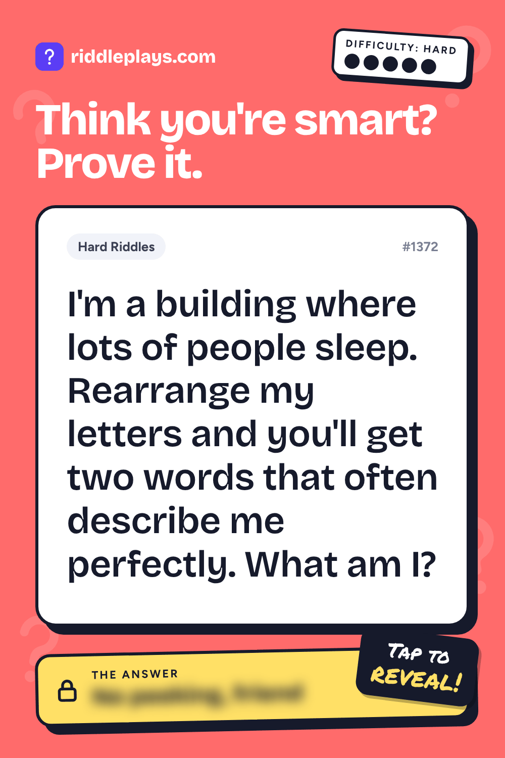 Hard Riddle: I'm a building where lots of people sleep. Rearrange my letters and you'll get two words that often describe me perfectly. What am I?