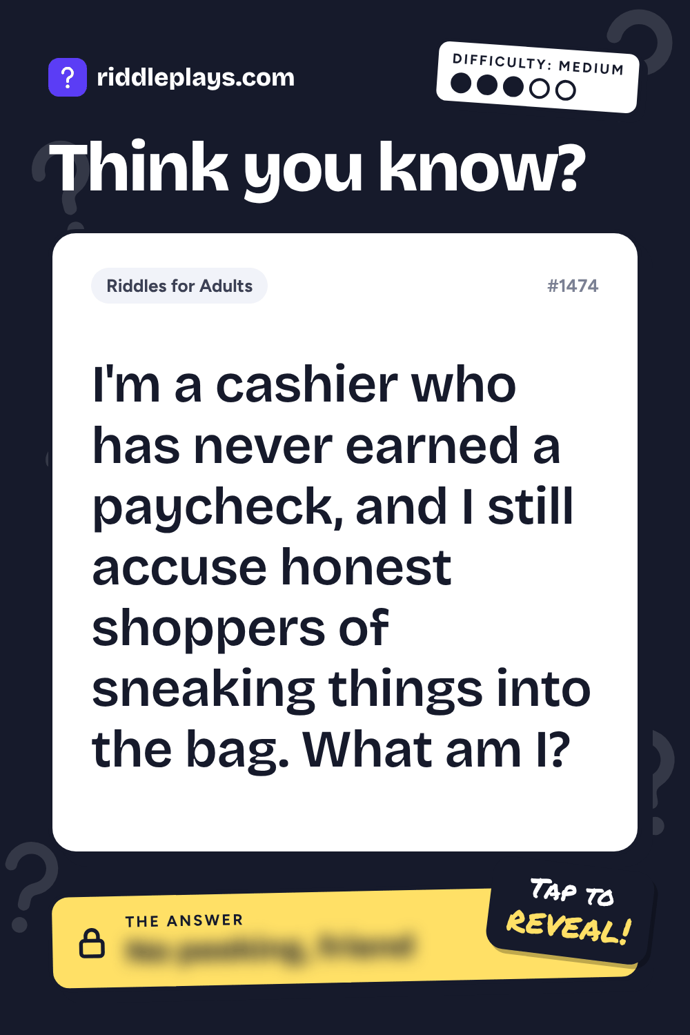 Riddles for Adult: I'm a cashier who has never earned a paycheck, and I still accuse honest shoppers of sneaking things into the bag. What am I?