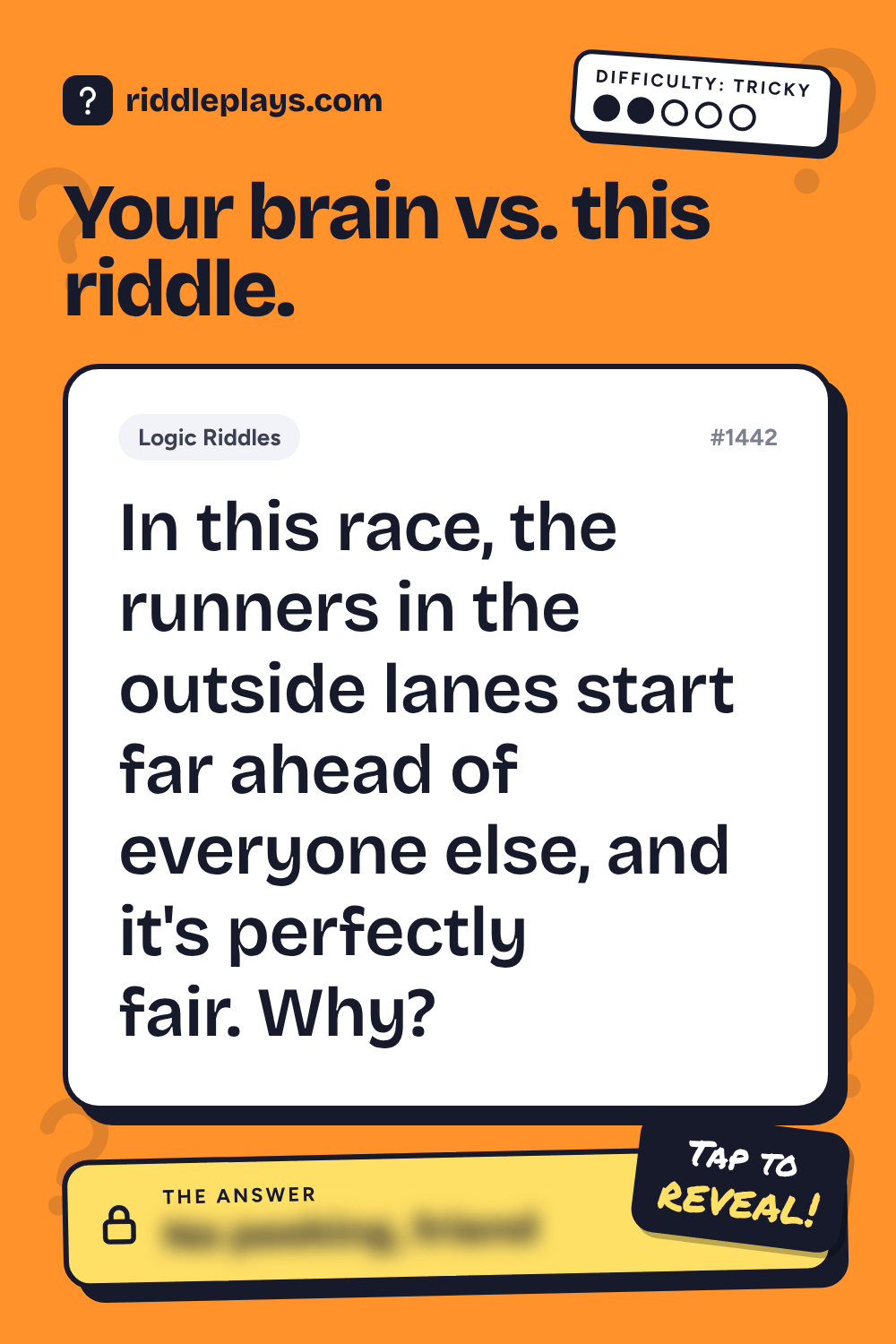 Logic Riddle: In this race, the runners in the outside lanes start far ahead of everyone else, and it's perfectly fair. Why?