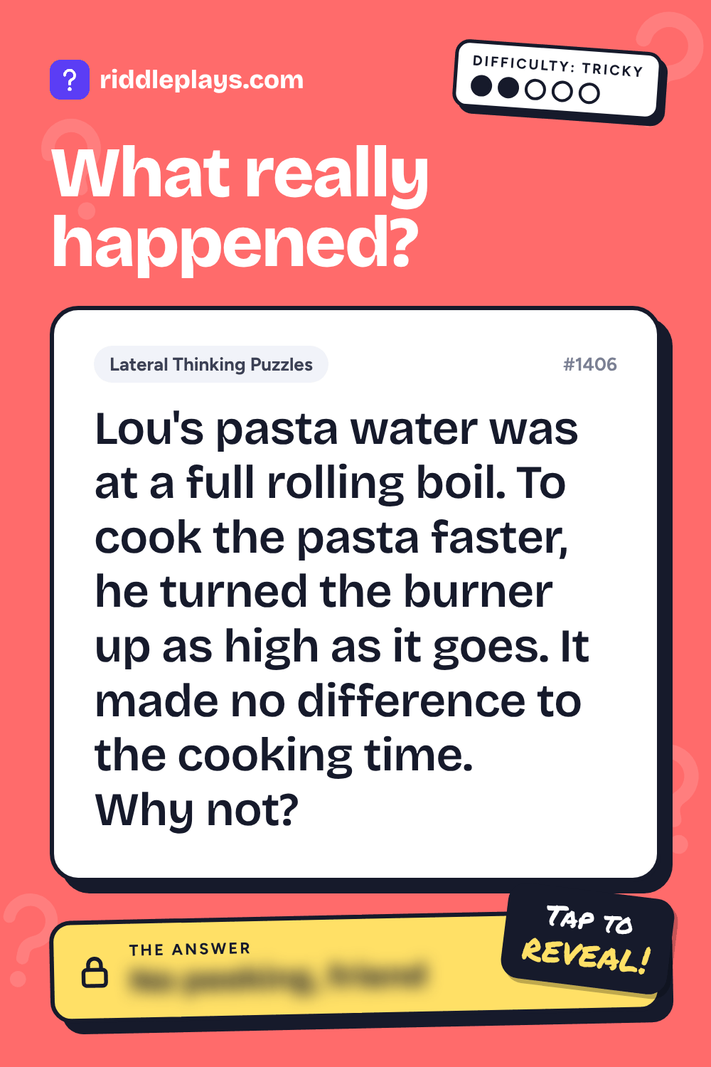 Lateral Thinking Puzzle: Lou's pasta water was at a full rolling boil. To cook the pasta faster, he turned the burner up as high as it goes. It made no difference to the cooking time. Why not?