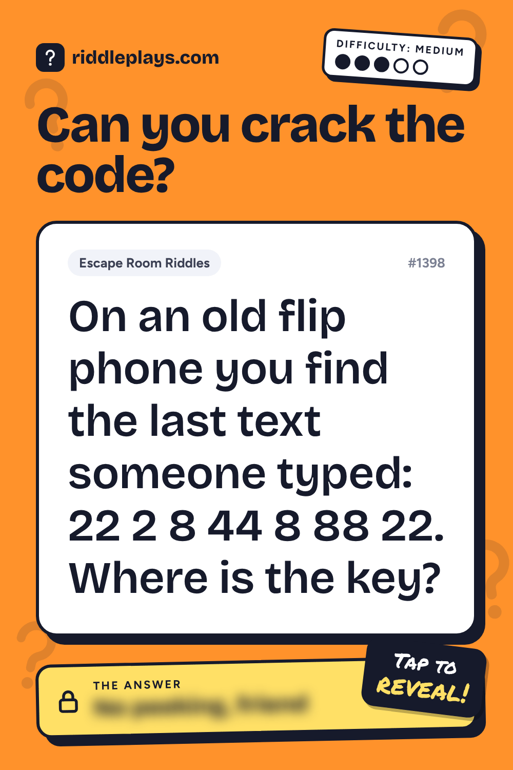 Escape Room Riddle: On an old flip phone you find the last text someone typed: 22 2 8 44 8 88 22. Where is the key?