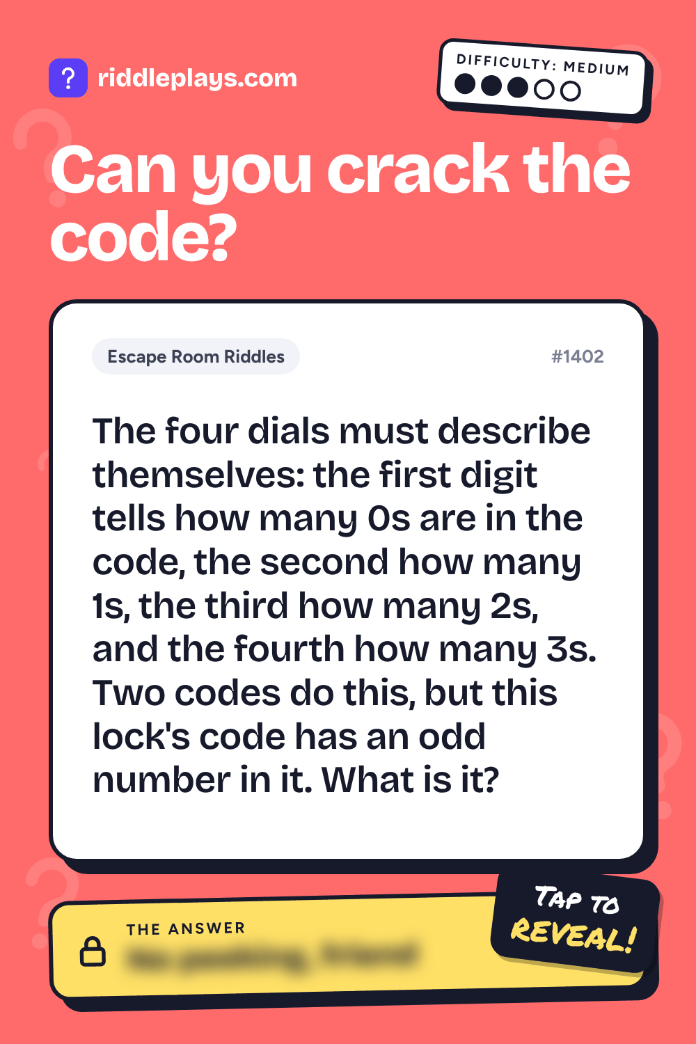 Escape Room Riddle: The four dials must describe themselves: the first digit tells how many 0s are in the code, the second how many 1s, the third how many 2s, and the fourth how many 3s. Two codes do this, but this lock's code has an odd number in it. What is it?