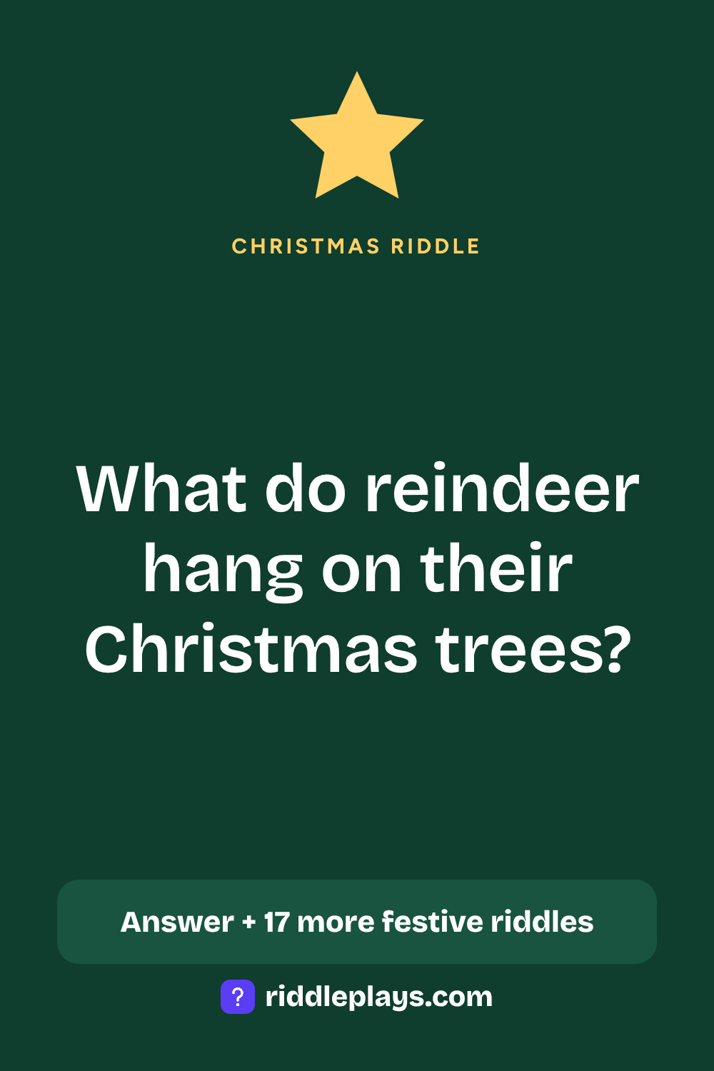 Christmas Riddle: What do reindeer hang on their Christmas trees?