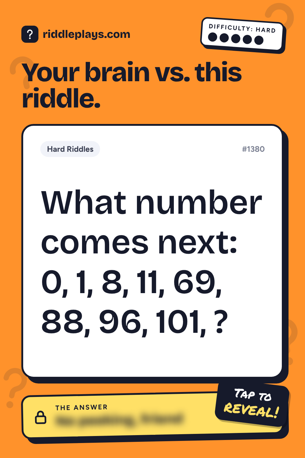 Hard Riddle: What number comes next: 0, 1, 8, 11, 69, 88, 96, 101, ?