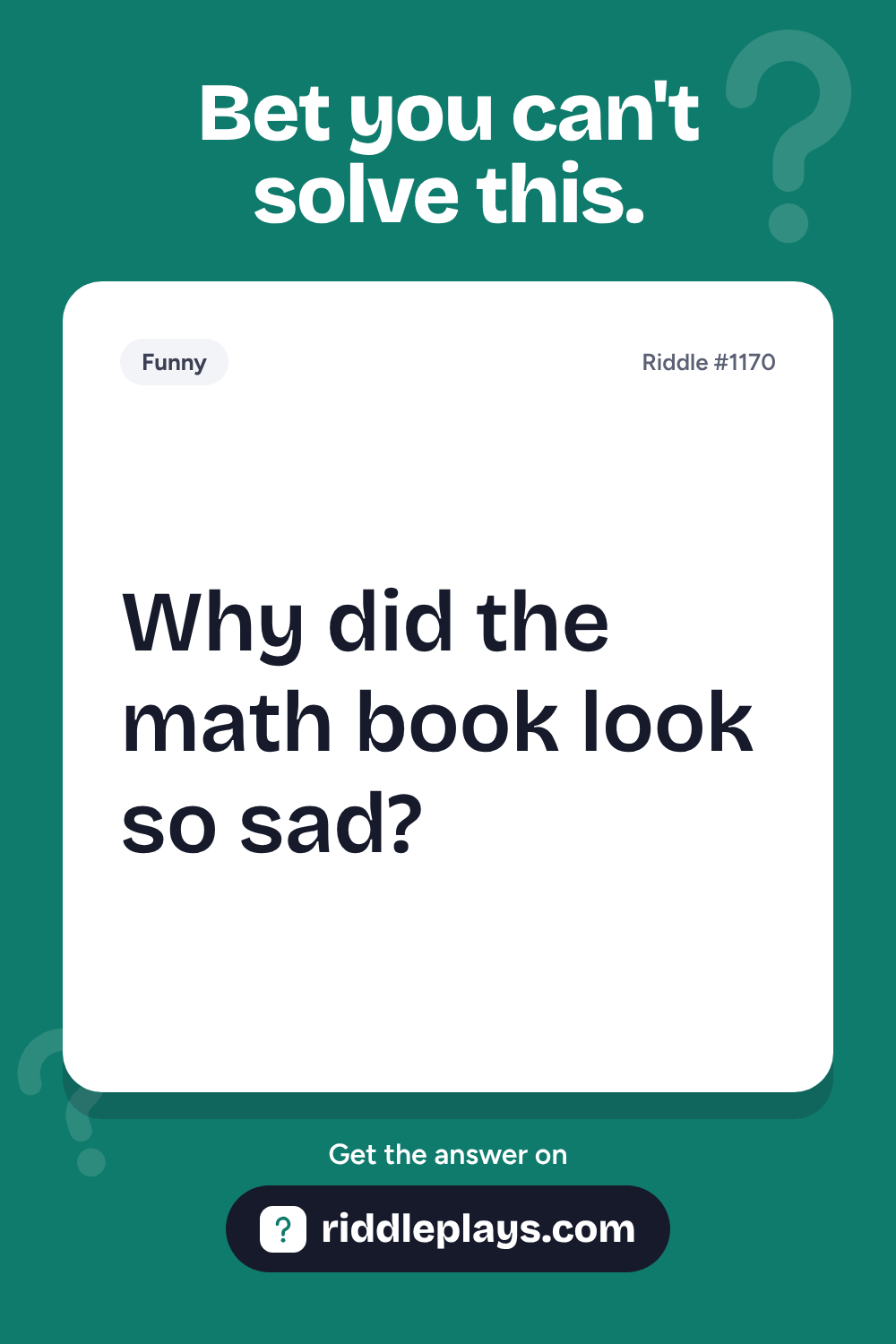 Funny Riddle: Why did the math book look so sad?