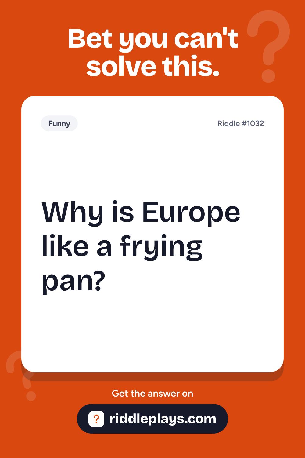 Funny Riddle: Why is Europe like a frying pan?